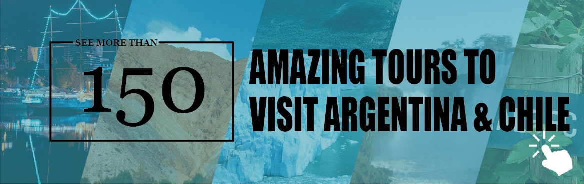 See tours to visit Argentina and Chile